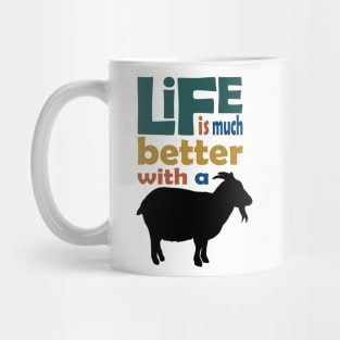 Life is much better with a goat Mug